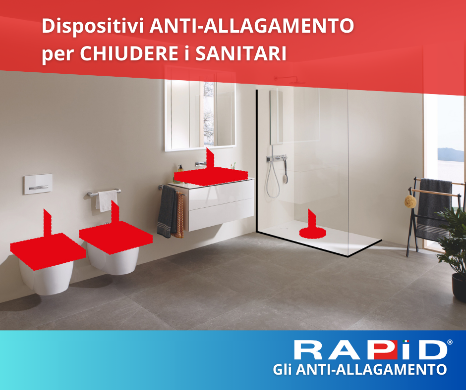 RAPID dispositivi antiallagamento per chiudere i sanitari e proteggere da allagamento da risalita acqua da lavandino, wc, bidet e scarico doccia